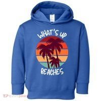 What's Up Beaches? Funny Vacay Vacation Tee With Palm Trees Great Gift Toddler Hoodie thumb 0