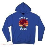 What's Up Beaches? Funny Vacay Vacation Tee With Palm Trees Great Gift Tall Hoodie thumb 0