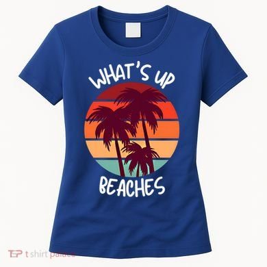 What's Up Beaches? Funny Vacay Vacation Tee With Palm Trees Great Gift Women's T-Shirt