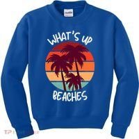 What's Up Beaches? Funny Vacay Vacation Tee With Palm Trees Great Gift Kids Sweatshirt thumb 0
