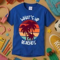 What's Up Beaches? Funny Vacay Vacation Tee With Palm Trees Great Gift Kids T-Shirt thumb 3