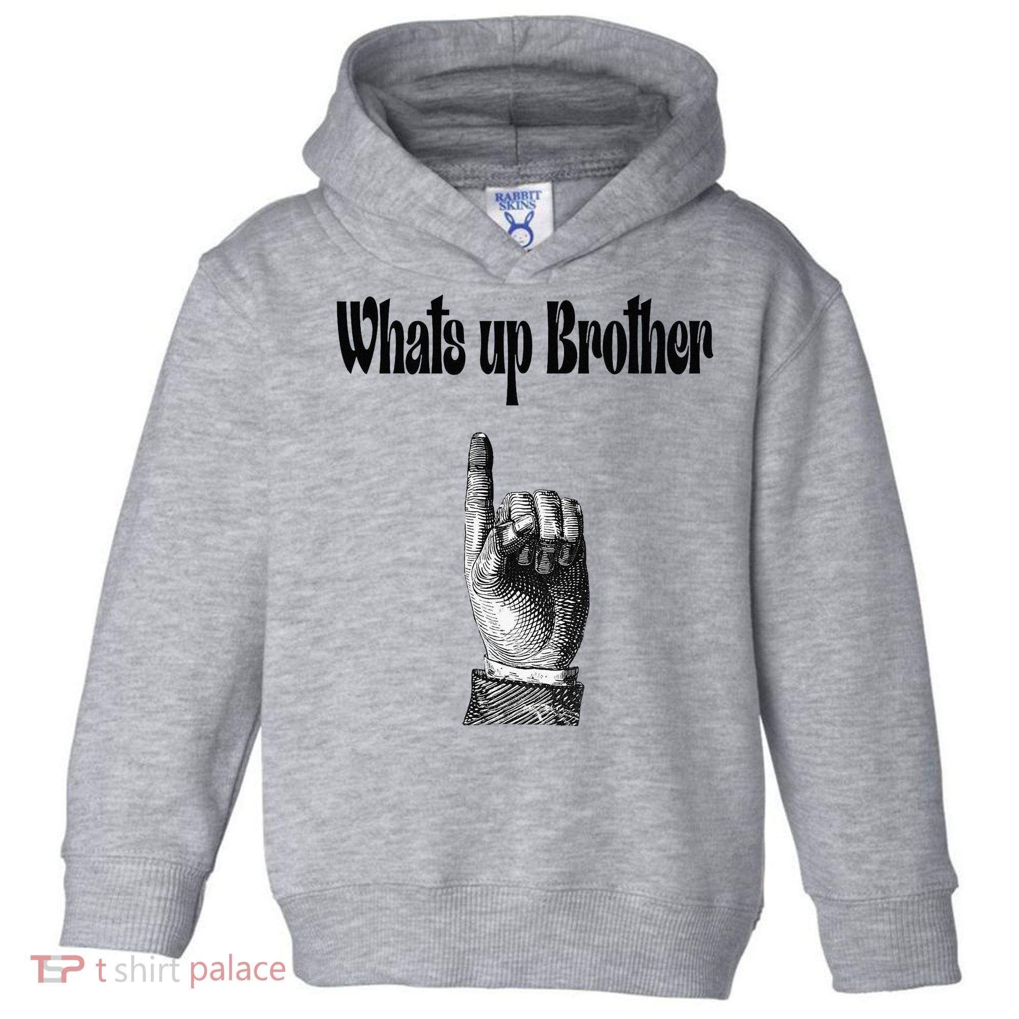 Whats Up Brother Funny Sketch Streamer Toddler Hoodie