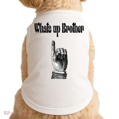 Whats Up Brother Funny Sketch Streamer Doggie Tank