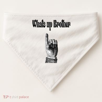 Whats Up Brother Funny Sketch Streamer USA-Made Doggie Bandana
