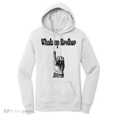 Whats Up Brother Funny Sketch Streamer Women's Hoodie