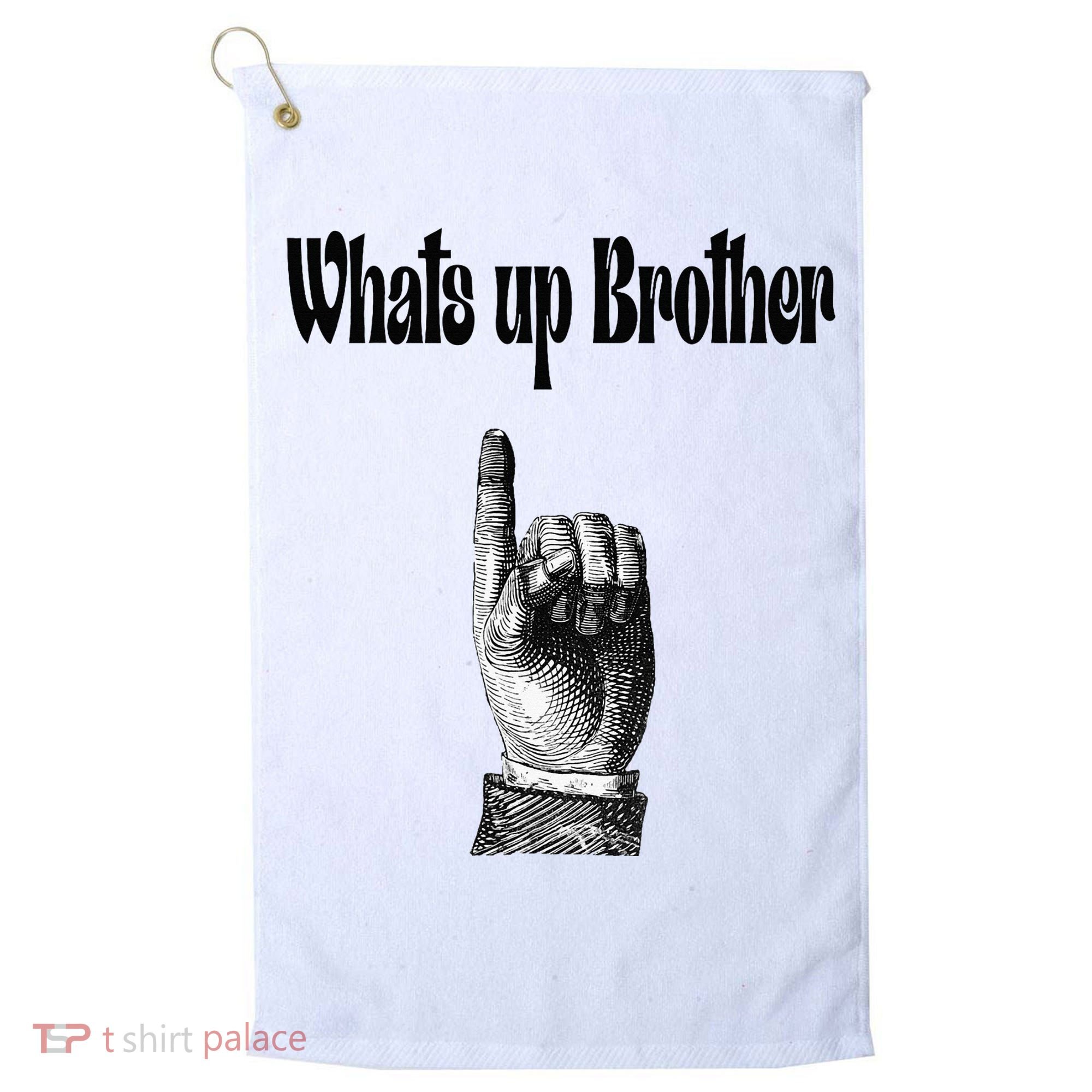 Whats Up Brother Funny Sketch Streamer Golf Towel