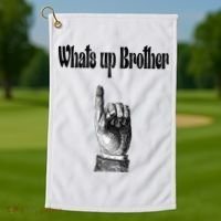 Whats Up Brother Funny Sketch Streamer Golf Towel thumb 1