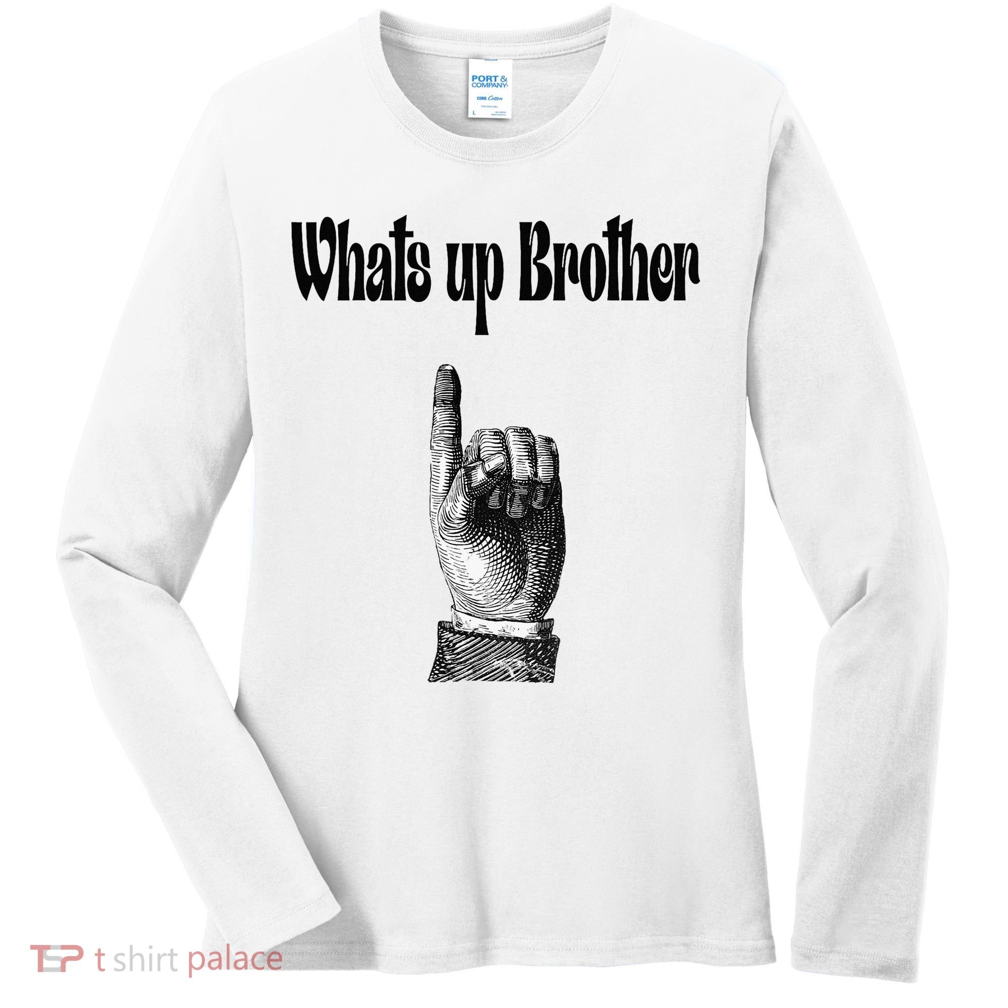 Whats Up Brother Funny Sketch Streamer Women's Long Sleeve Shirt