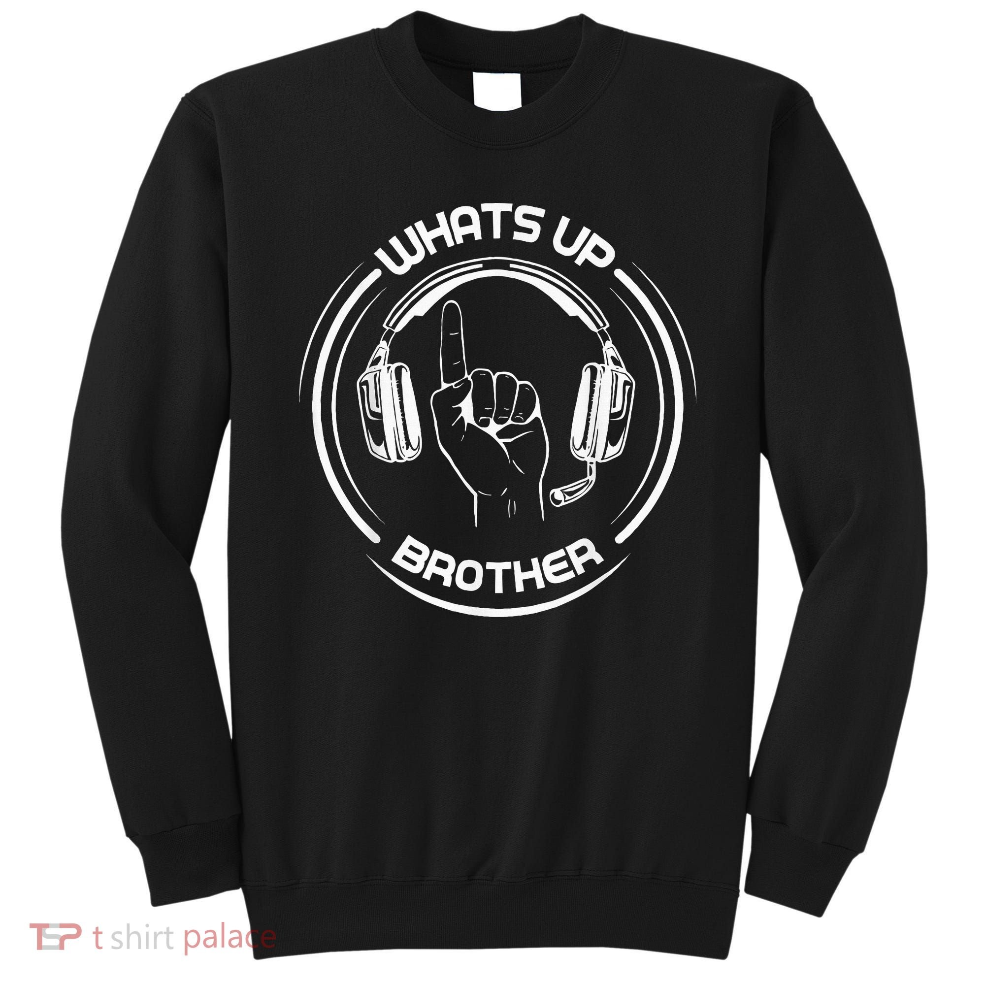 Whats Up Brother Special Players Sweatshirt