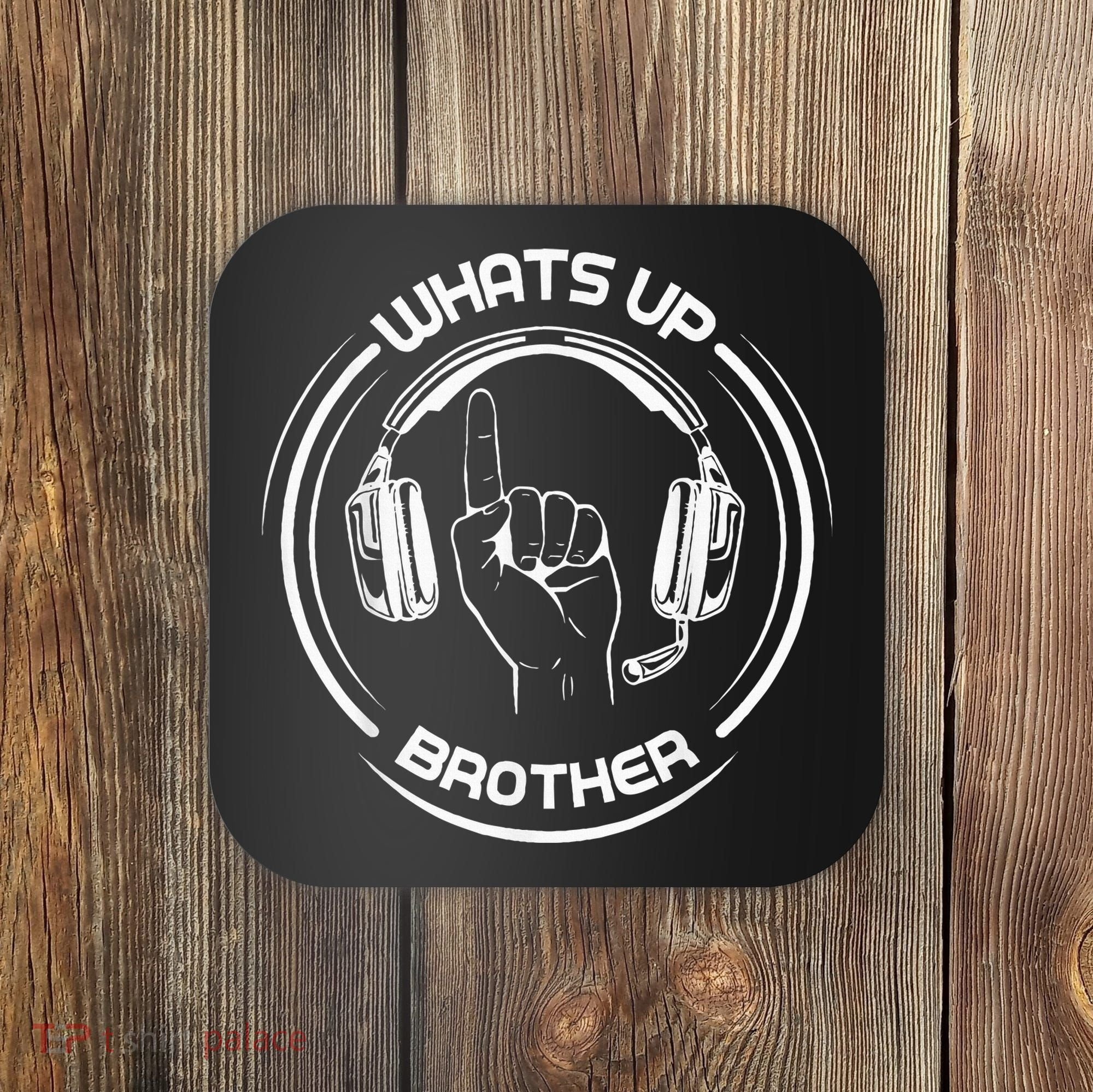 Whats Up Brother Special Players Coaster