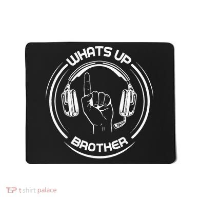 Whats Up Brother Special Players Mousepad