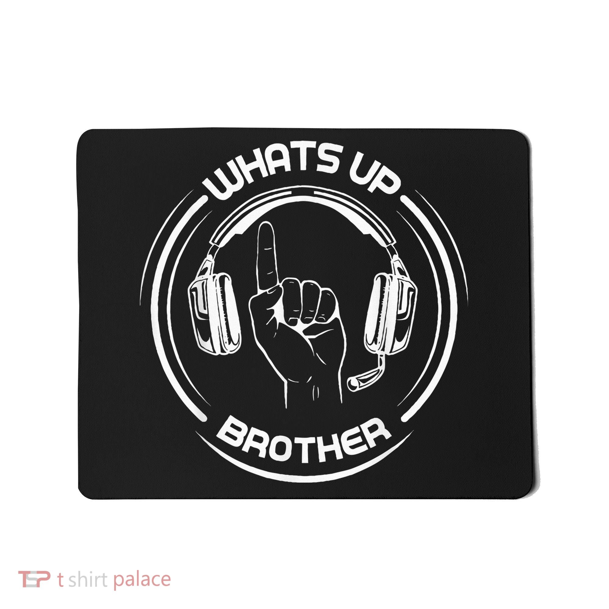 Whats Up Brother Special Players Mousepad
