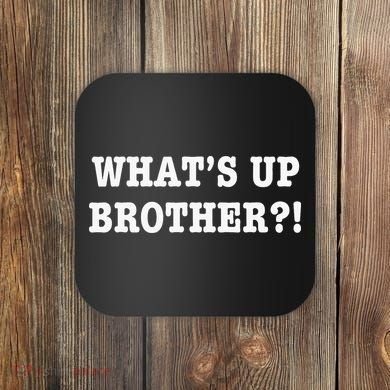 WhatS Up Brother Coaster