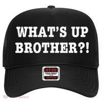 WhatS Up Brother Hat thumb 0