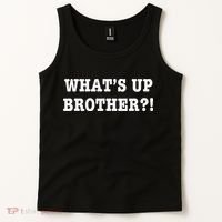 WhatS Up Brother Tank Top thumb 2