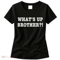 WhatS Up Brother Women's T-Shirt thumb 0