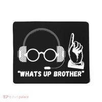 Whats Up Brother Funny Sketch Streamer Mousepad thumb 0