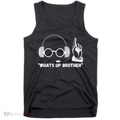 Whats Up Brother Funny Sketch Streamer Tank Top
