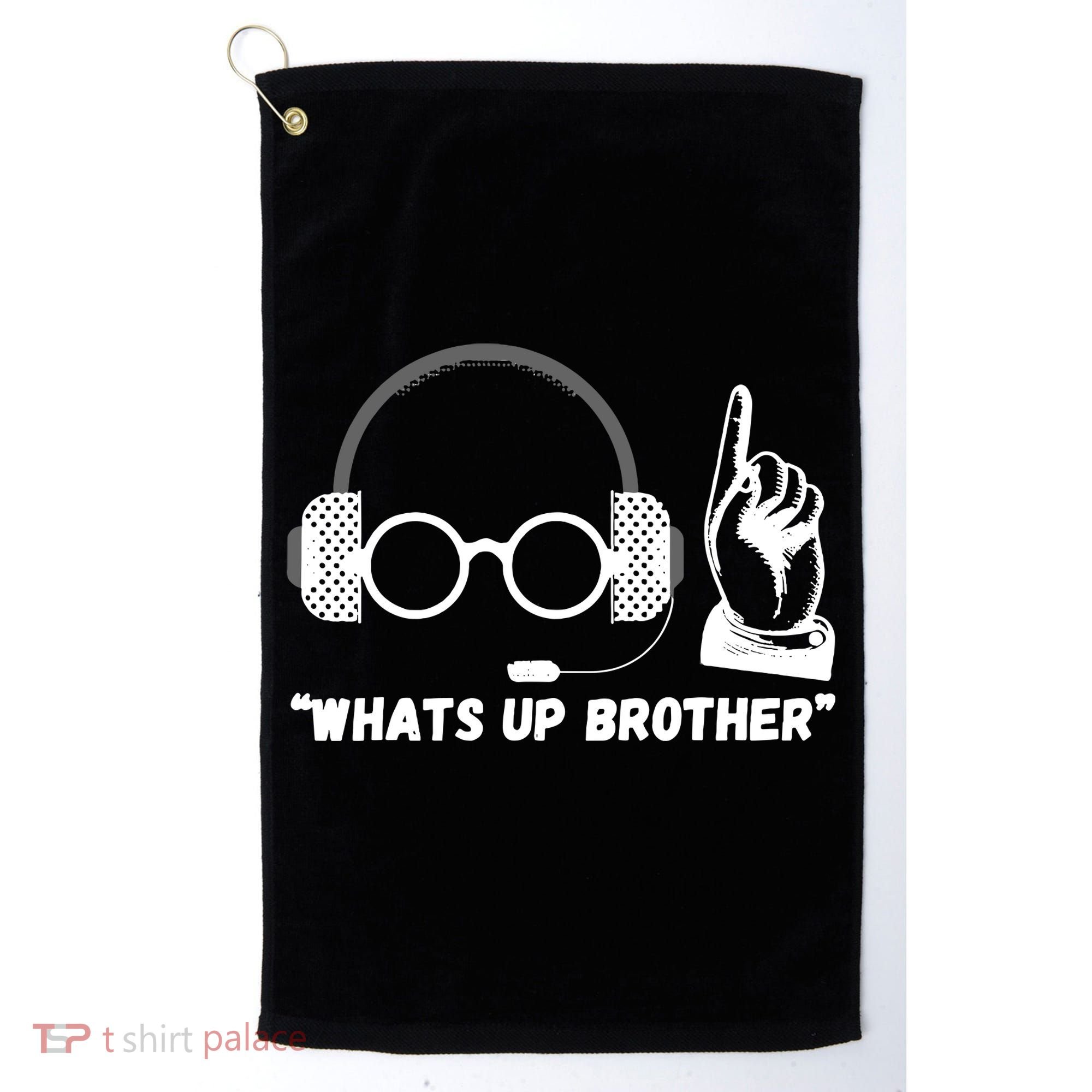 Whats Up Brother Funny Sketch Streamer Golf Towel