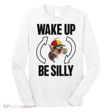Wake Up Be Silly Repeat Cat Meme Cat Eat Rainbow Candy Long Sleeve Shirt