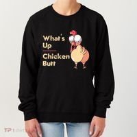 WhatS Up Chicken Butt Funny Quotes Sayings Joke Word Pun Women's Sweatshirt thumb 0