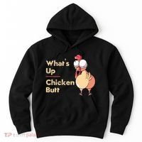 WhatS Up Chicken Butt Funny Quotes Sayings Joke Word Pun Hoodie thumb 0