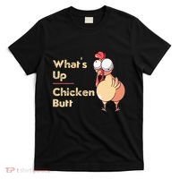 WhatS Up Chicken Butt Funny Quotes Sayings Joke Word Pun T-Shirt thumb 0