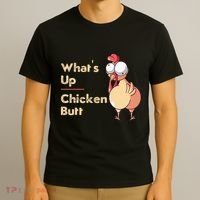 WhatS Up Chicken Butt Funny Quotes Sayings Joke Word Pun T-Shirt thumb 3