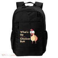 WhatS Up Chicken Butt Funny Quotes Sayings Joke Word Pun Backpack thumb 0