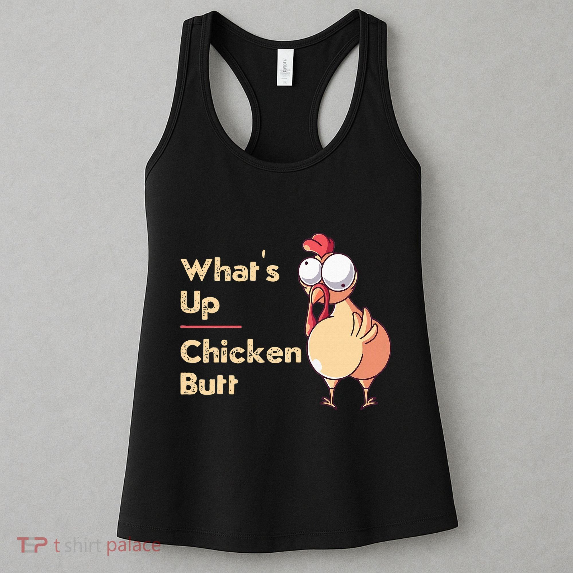WhatS Up Chicken Butt Funny Quotes Sayings Joke Word Pun Women's Tank Top