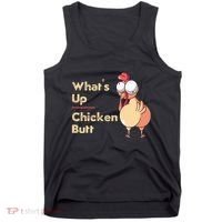 WhatS Up Chicken Butt Funny Quotes Sayings Joke Word Pun Tank Top thumb 0