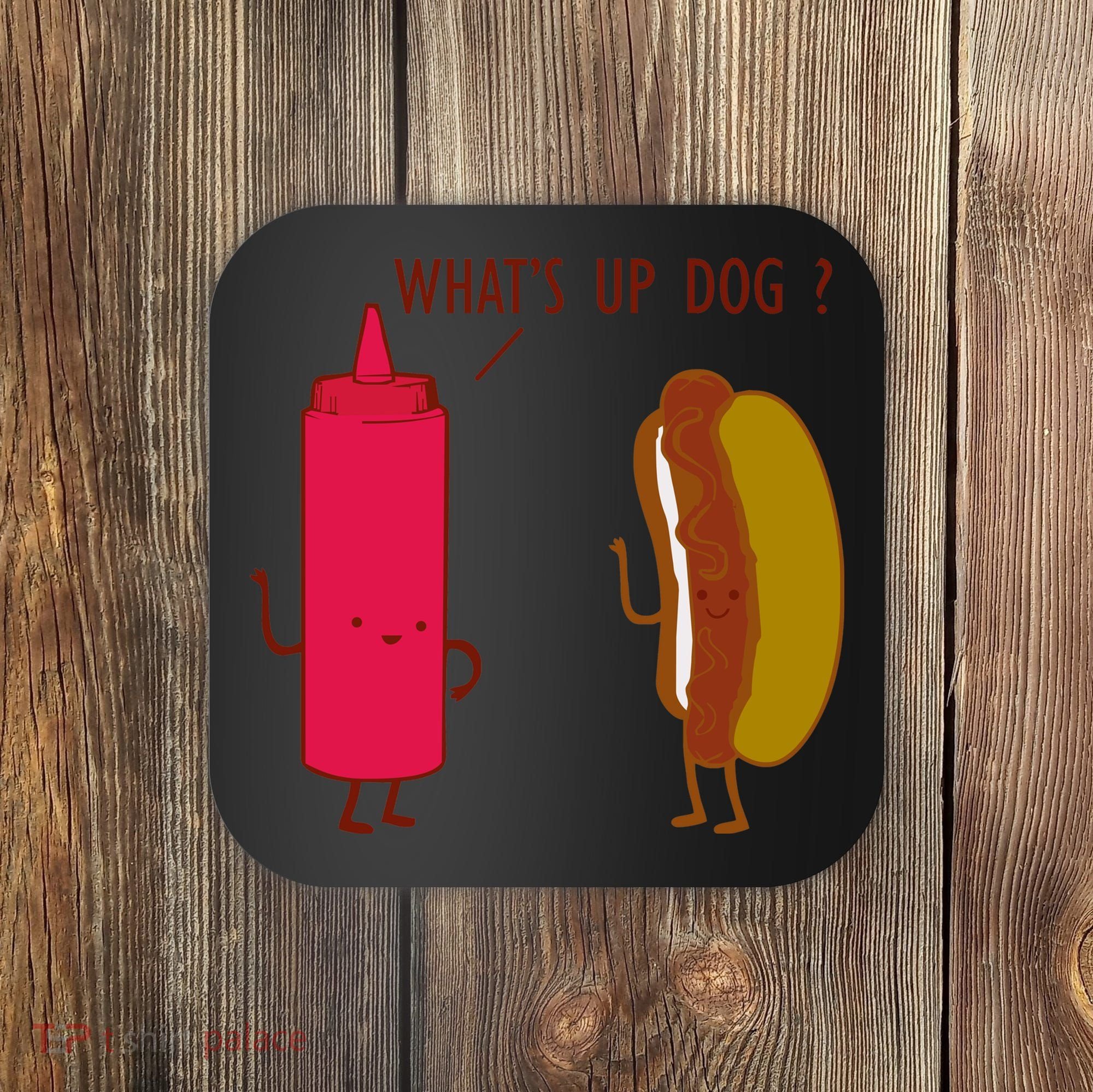What Up Dog Ketchup Hot Dog Coaster