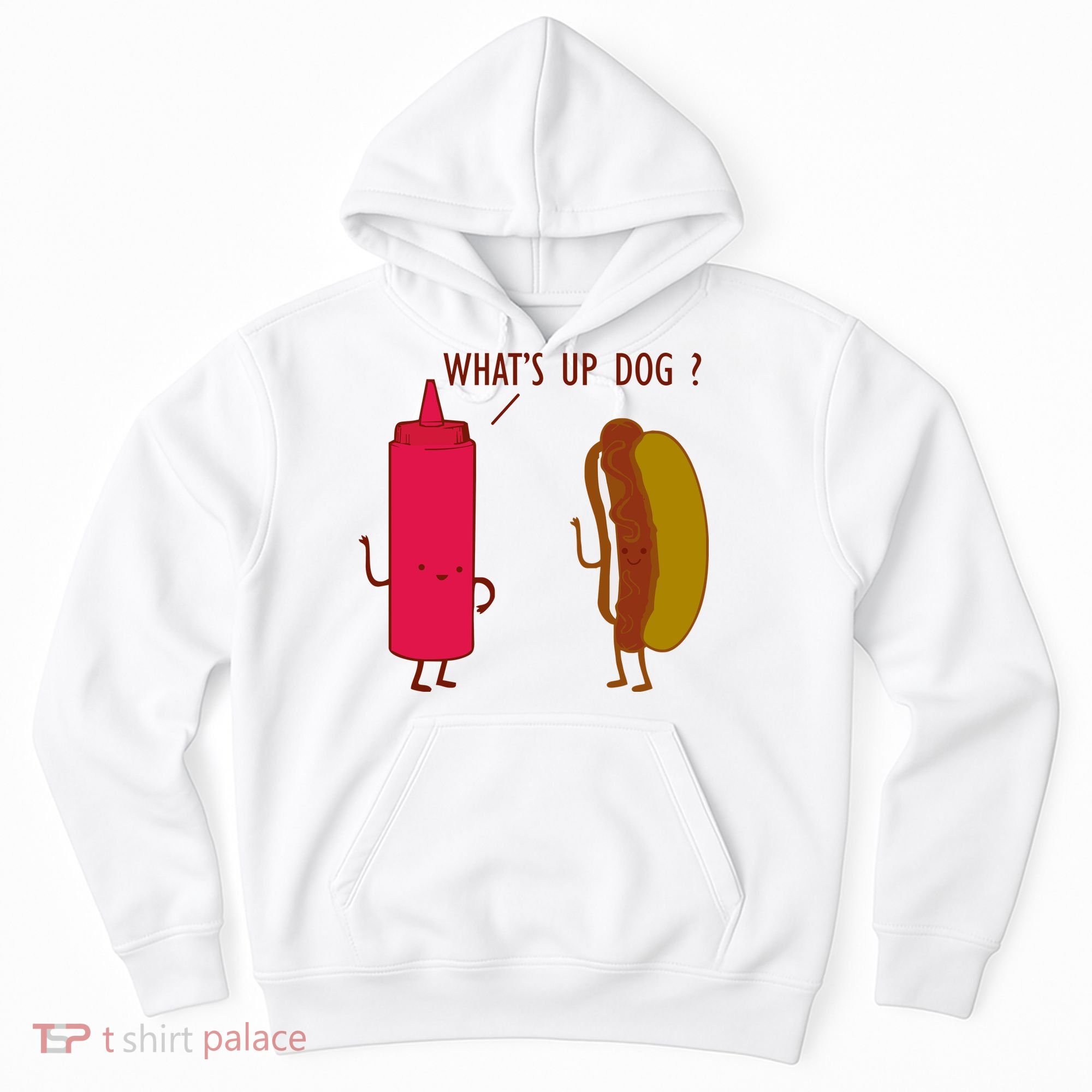 What Up Dog Ketchup Hot Dog Hoodie
