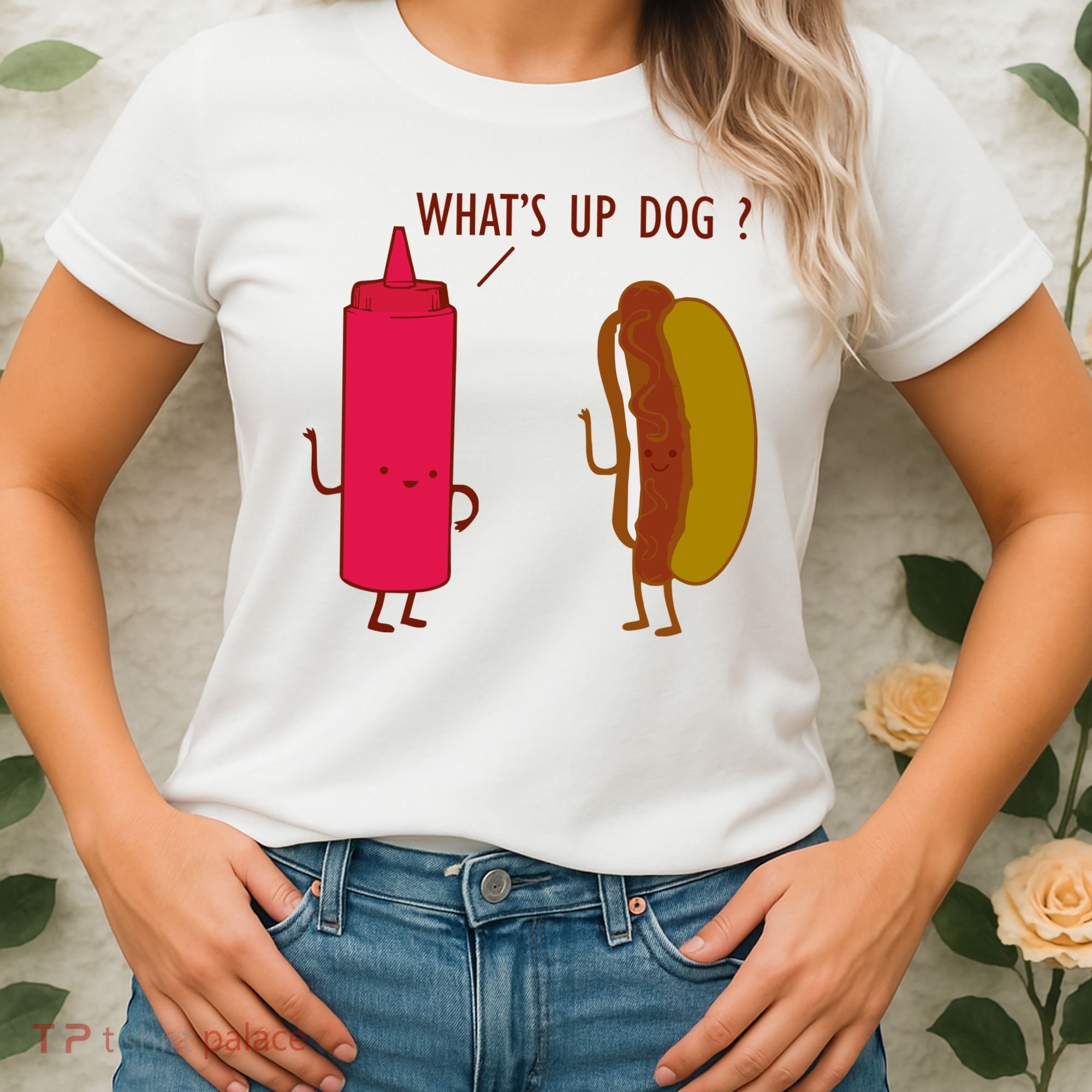 What Up Dog Ketchup Hot Dog Women's T-Shirt