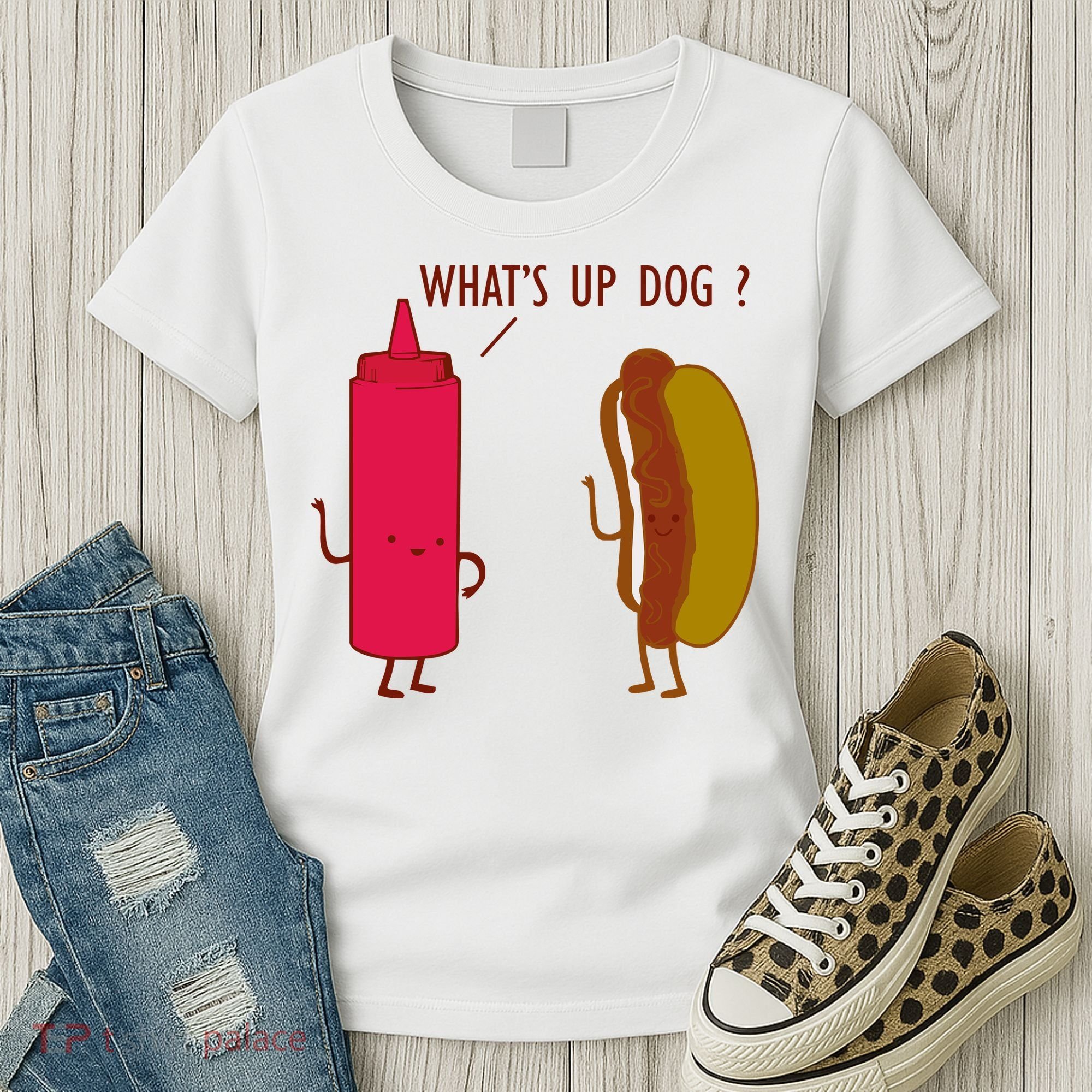 What Up Dog Ketchup Hot Dog Women's T-Shirt