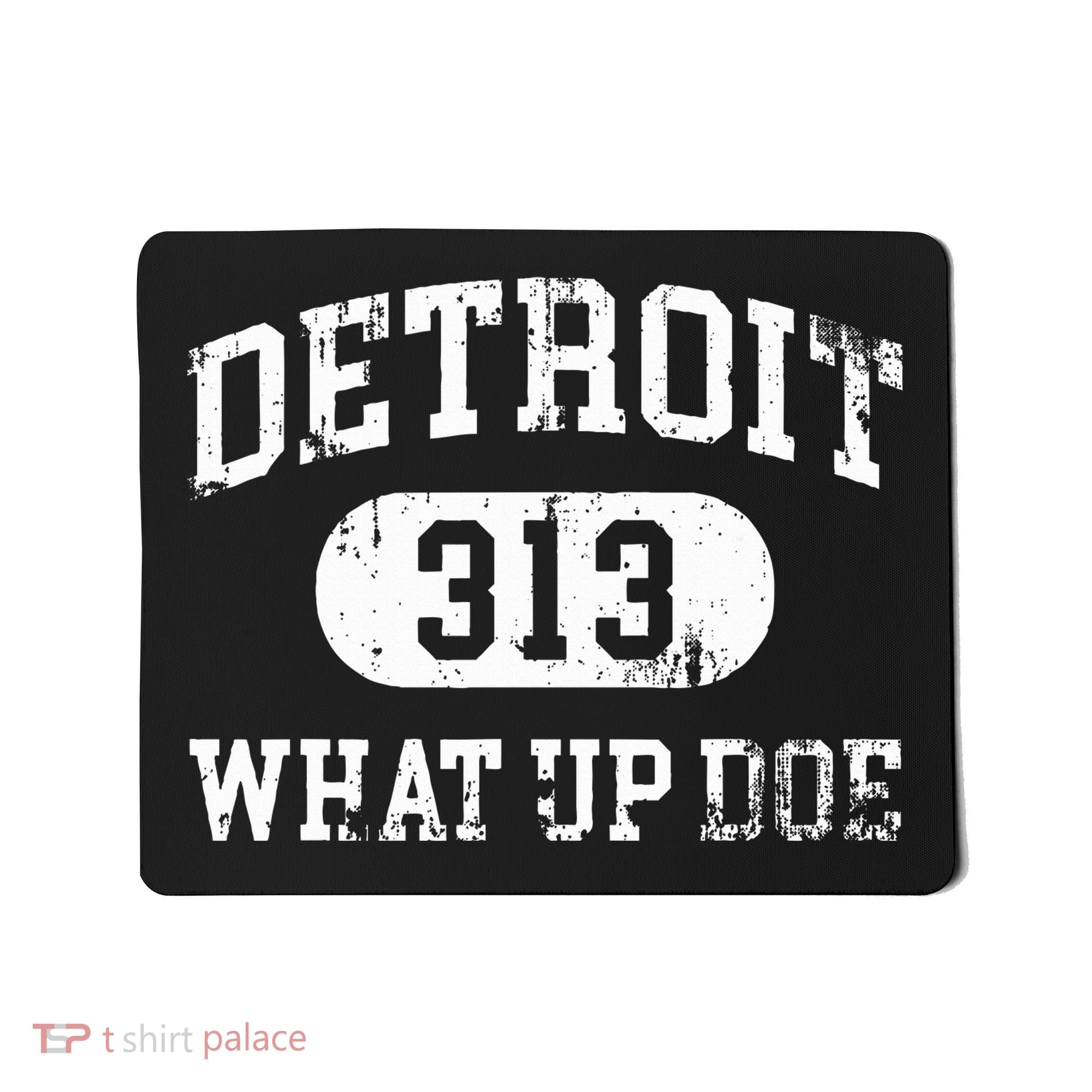 What Up Doe 313 Detroit Mousepad