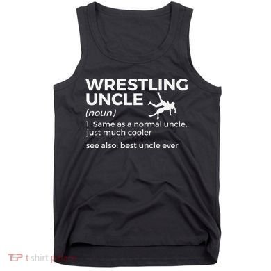 Wrestling Uncle Definition Best Uncle Ever  Tank Top