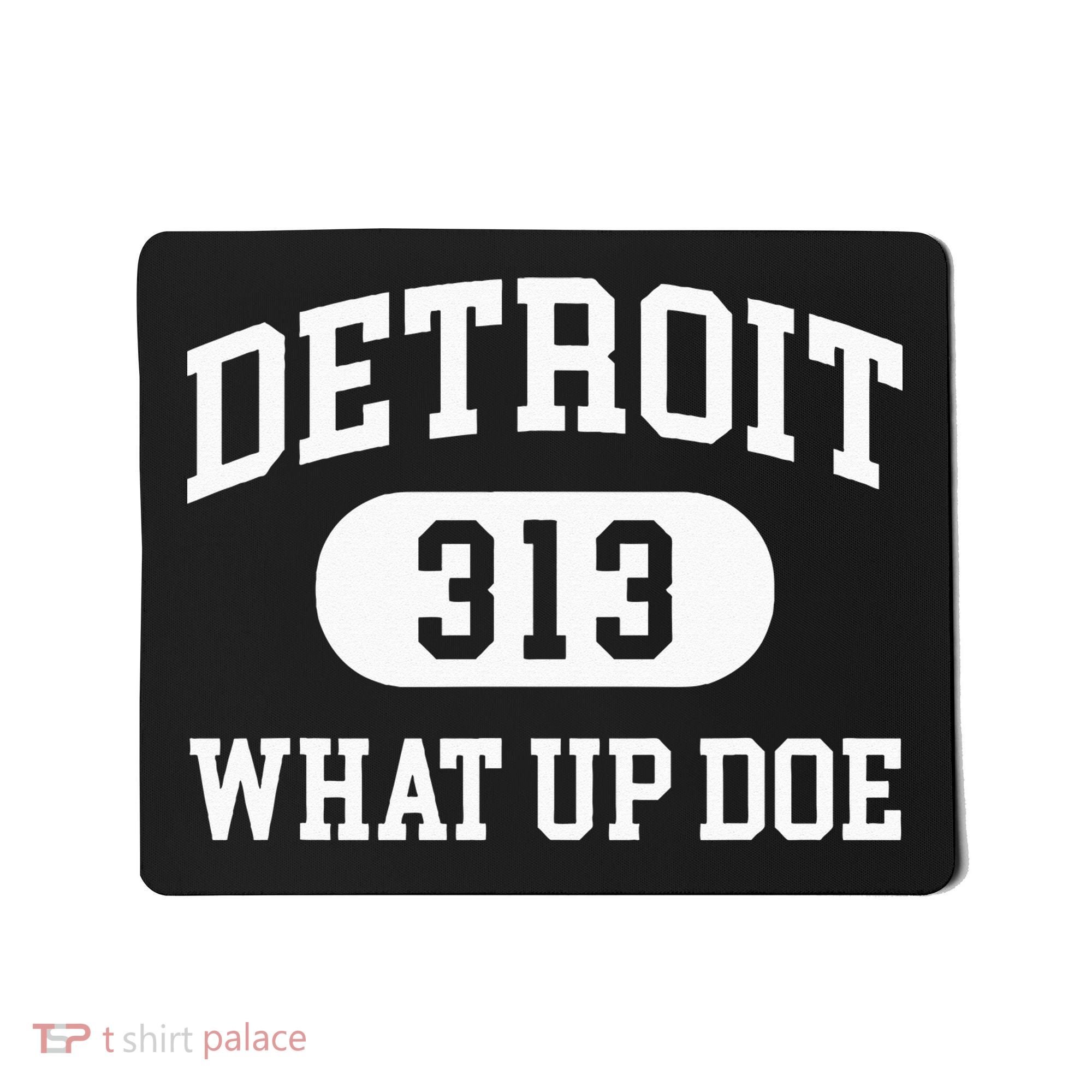 What Up Doe 313 Detroit Mousepad