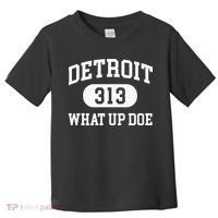 What Up Doe 313 Detroit Toddler T-Shirt thumb 0