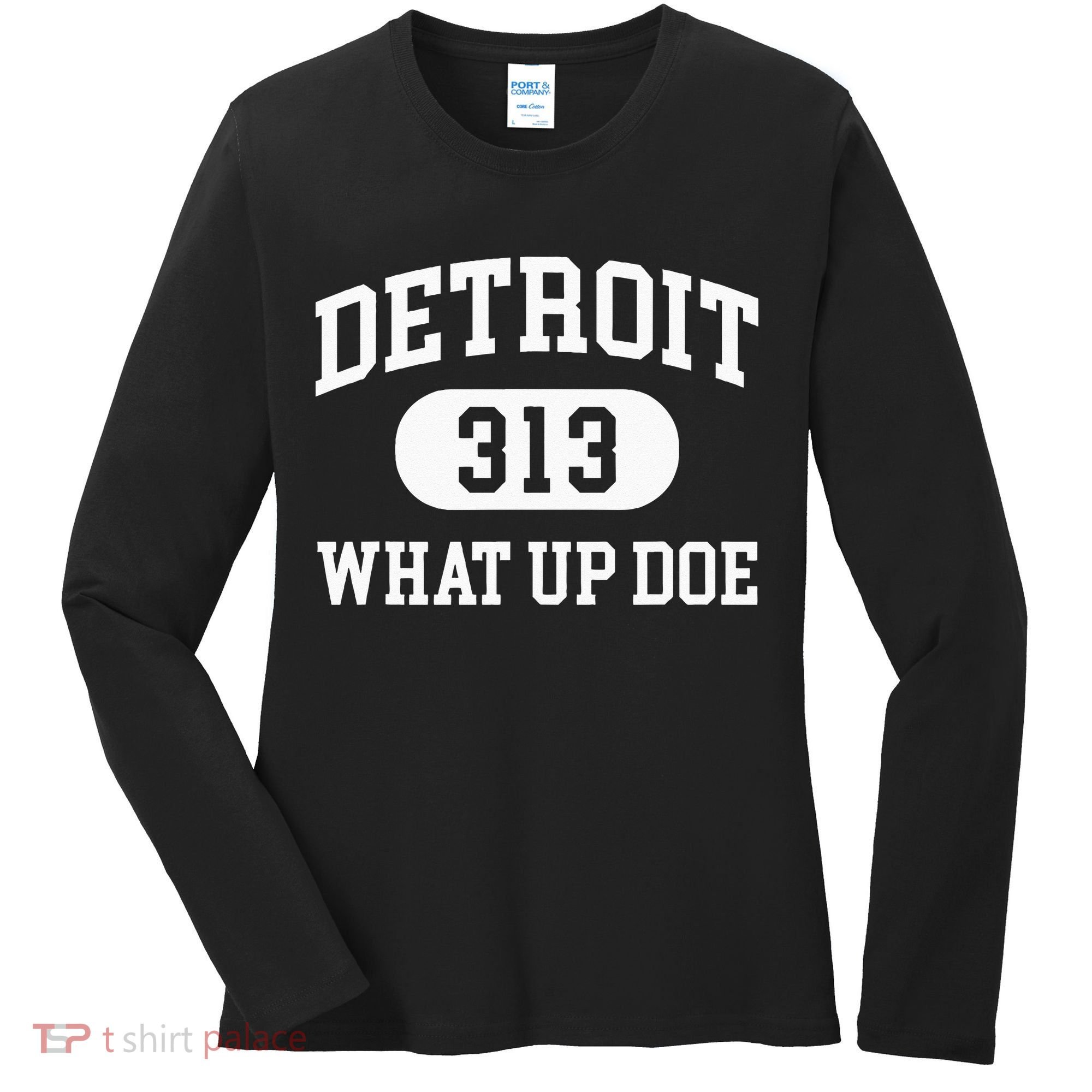 What Up Doe 313 Detroit Women's Long Sleeve Shirt