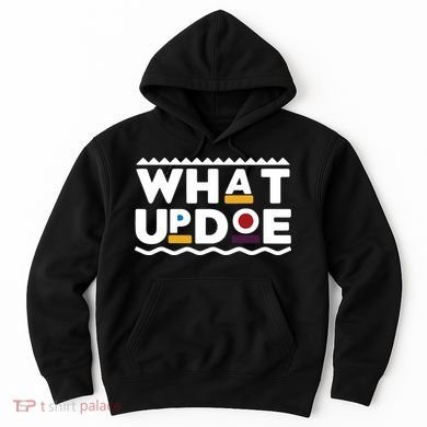 What Up Doe Hoodie