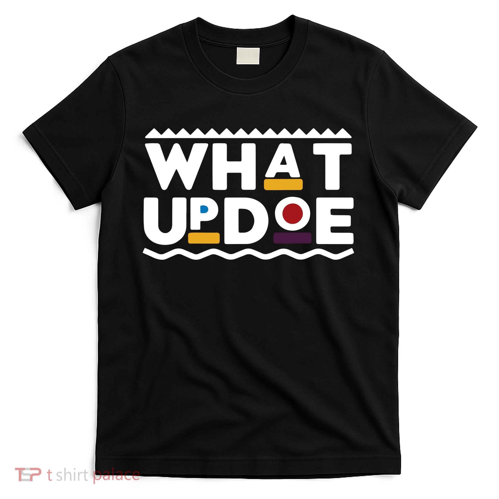 What Up Doe T-Shirt
