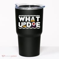 What Up Doe Tumbler thumb 0