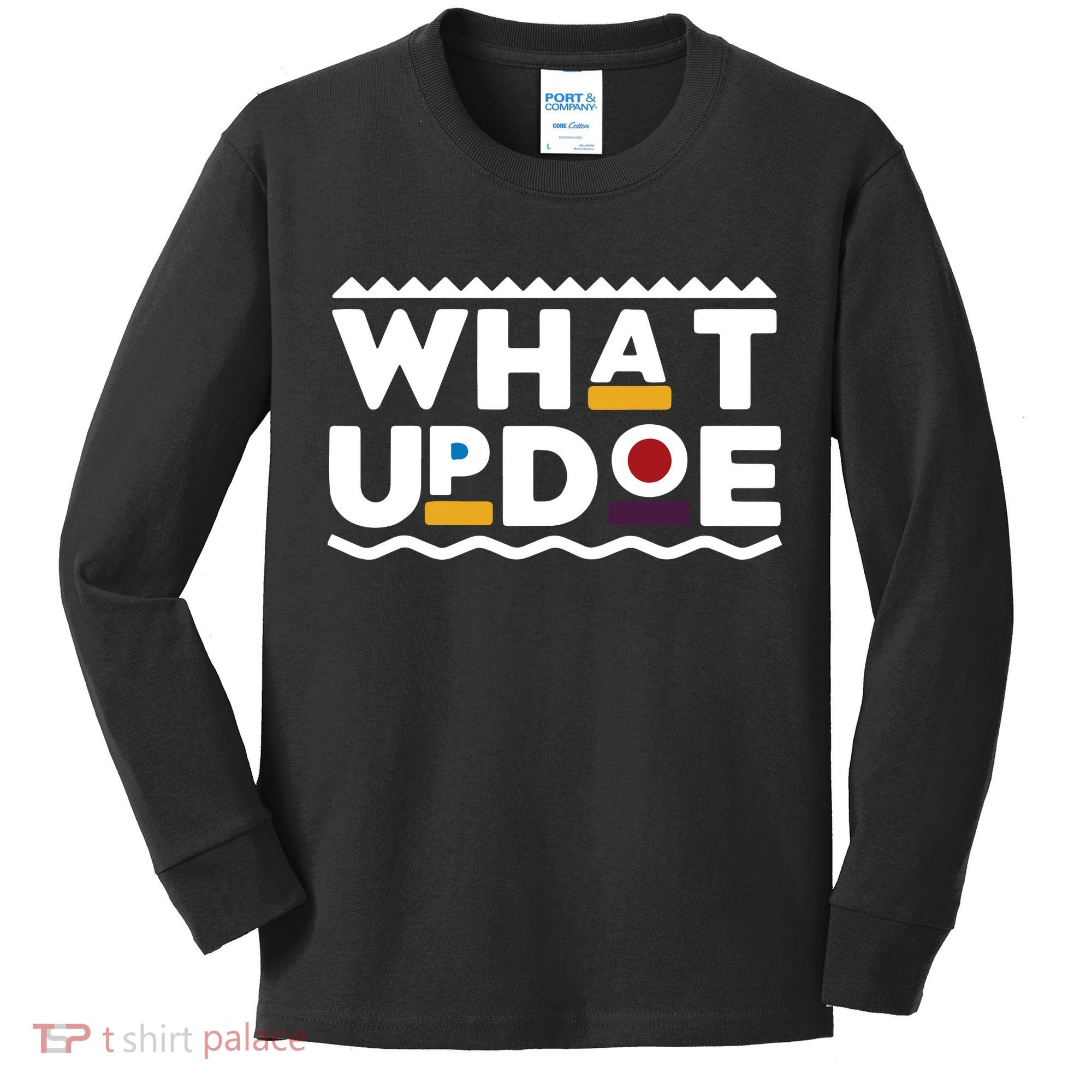 What Up Doe Kids Long Sleeve Shirt