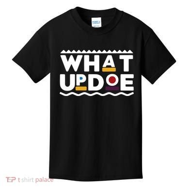 What Up Doe Kids T-Shirt