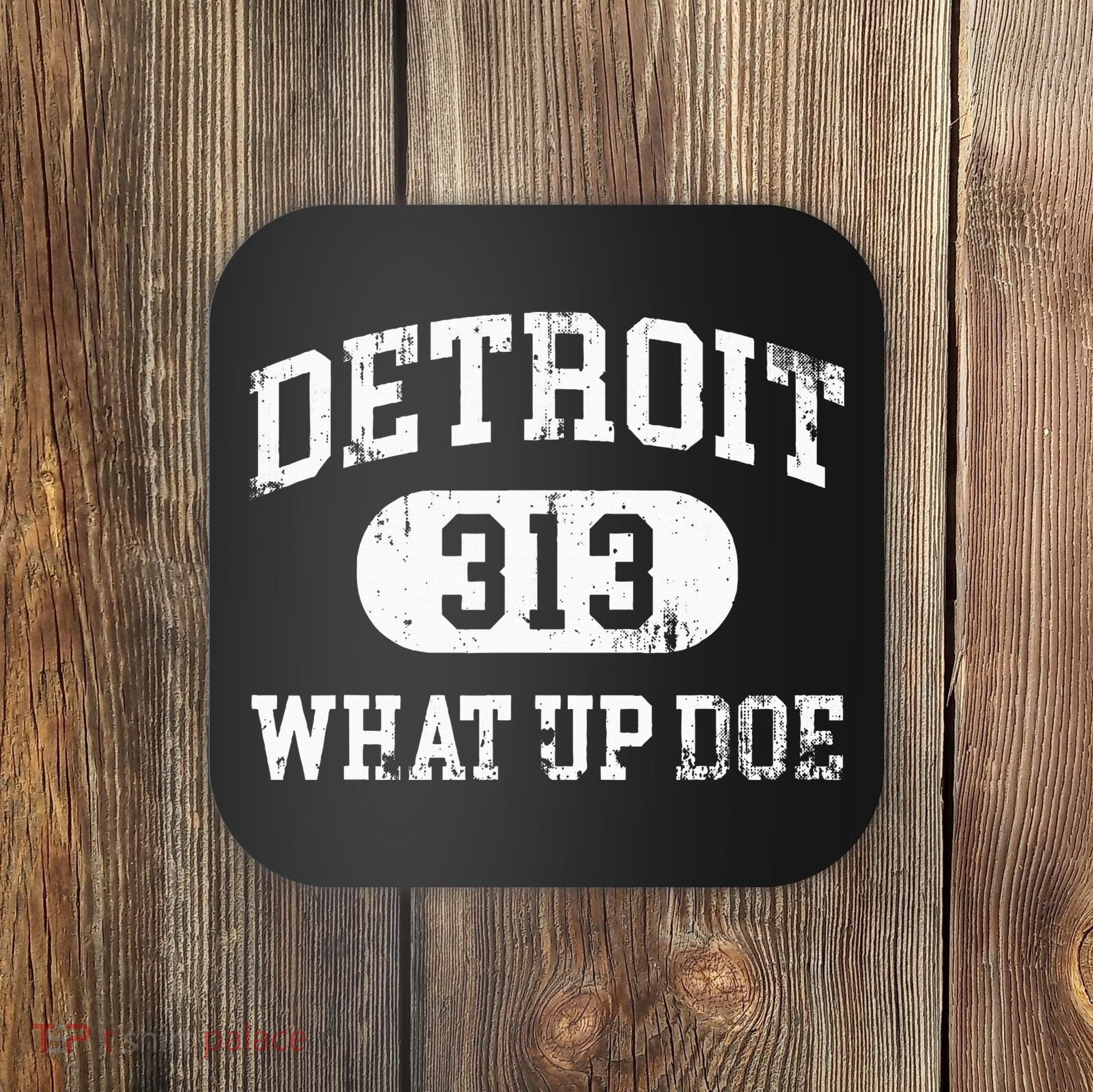 What Up Doe 313 Detroit Coaster
