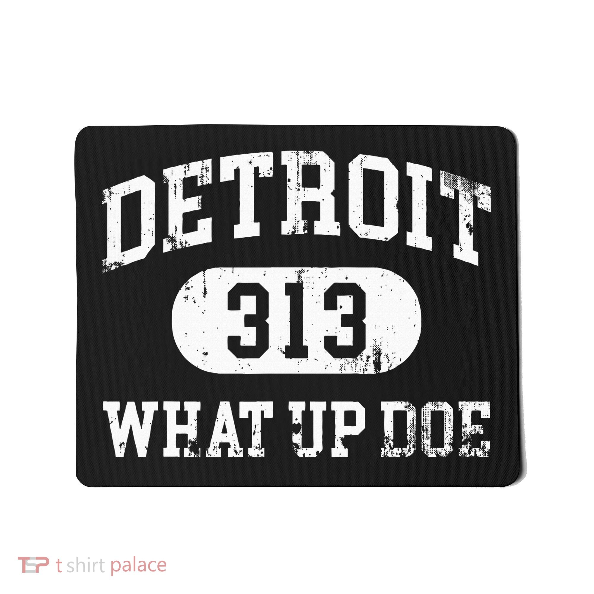 What Up Doe 313 Detroit Mousepad