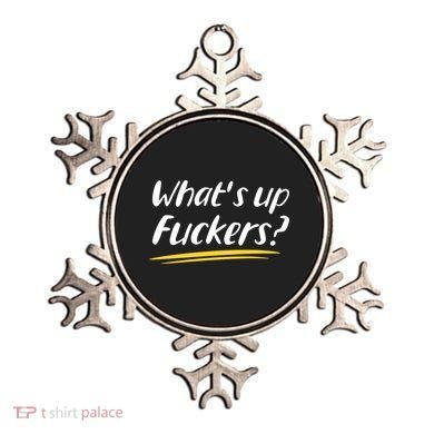 What's Up Fuckers Funny Ornament