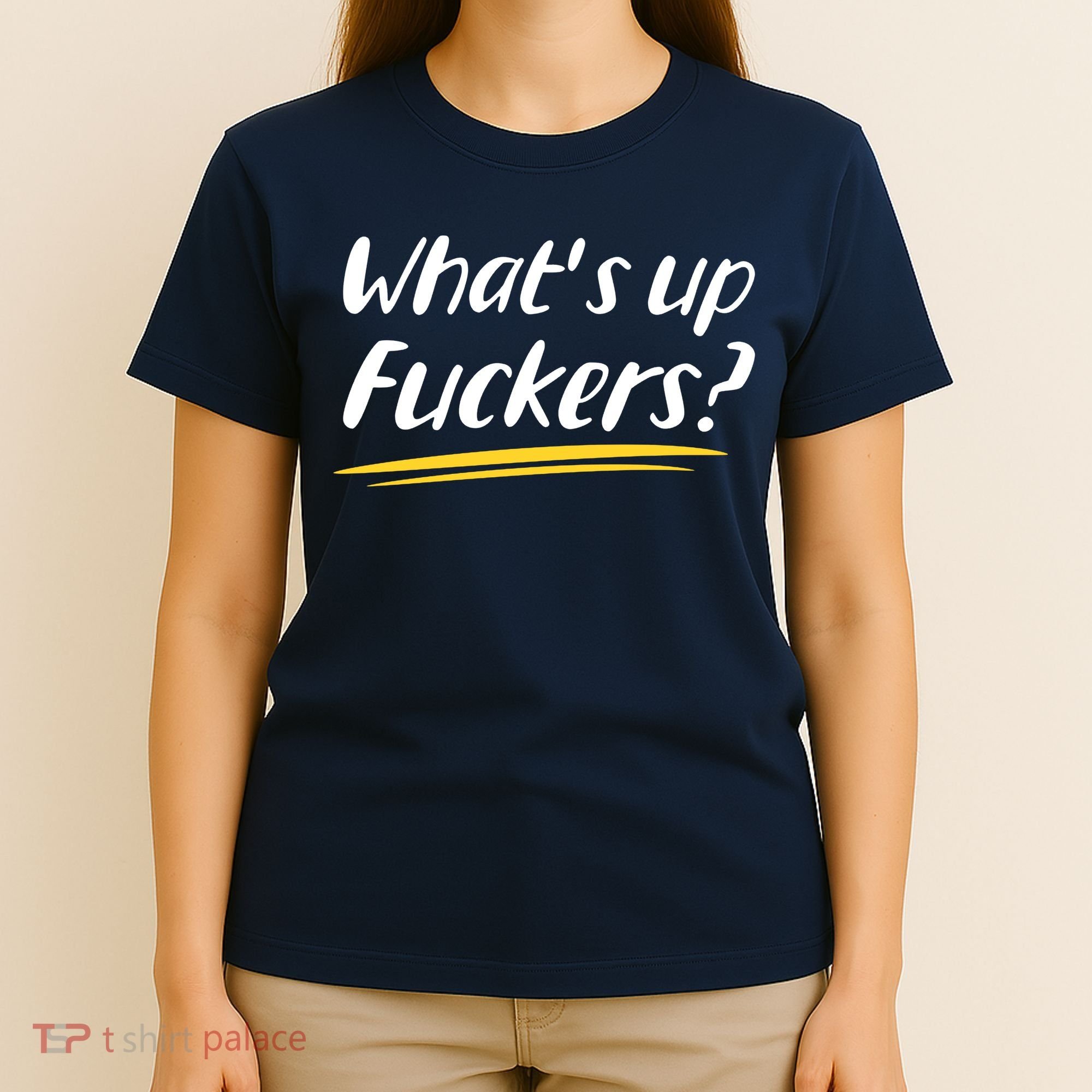 What's Up Fuckers Funny T-Shirt