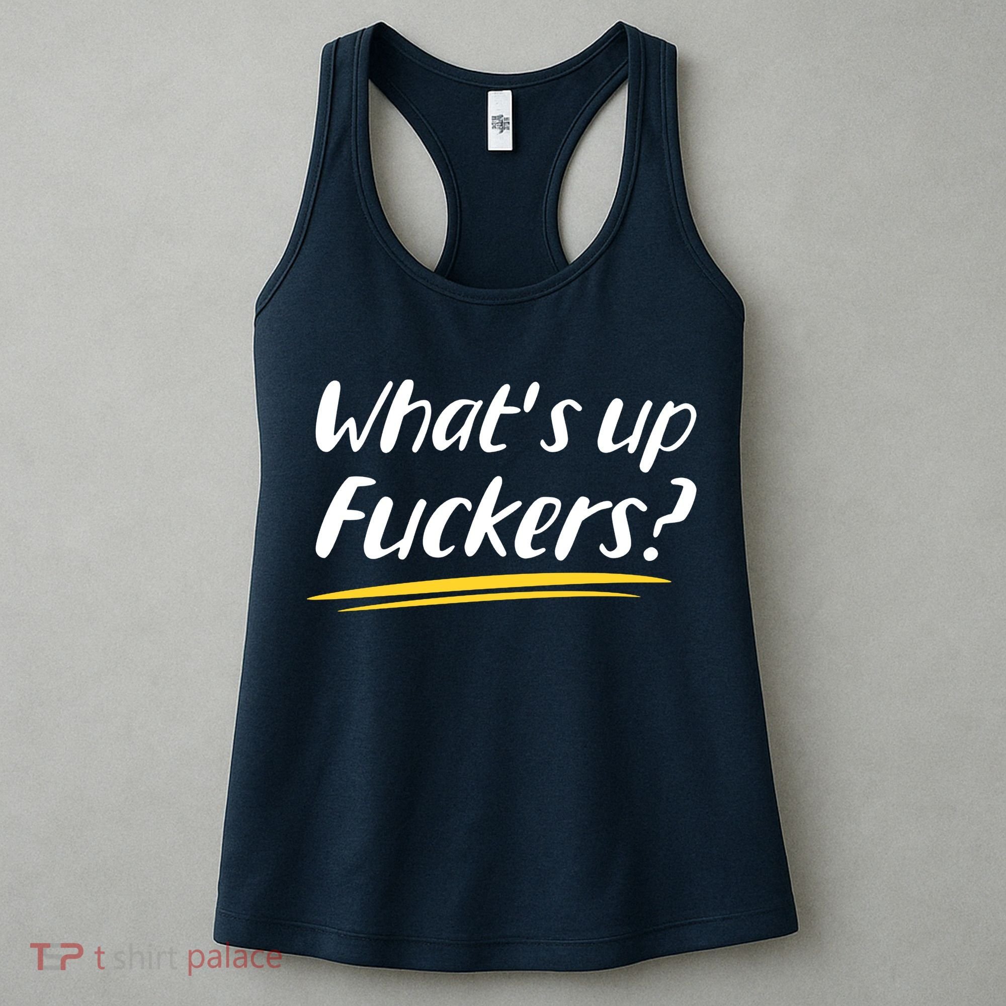 What's Up Fuckers Funny Women's Tank Top